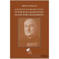 Katranlıkta Kalmış Bir Eylemci: İttihatçı Komünist Salih Zeki Kuşarkov