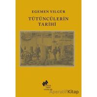 Tütüncülerin Tarihi - Egemen Yılgür - Sosyal Tarih Yayınları