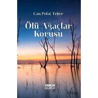 Ölü Ağaçlar Korusu - Can Polat Teker - Mercan Kitaplık