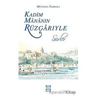 Kadim Mananın Rüzgarıyle - Mustafa Tahralı - Hülbe Yayınları