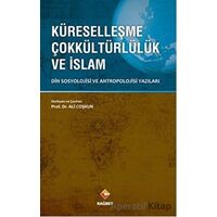 Küreselleşme Çokkültürlülük ve İslam - Ali Coşkun - Rağbet Yayınları