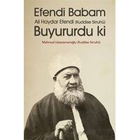 Efendi Babam Ali Haydar Efendi Buyururdu ki - Mahmud Ustaosmanoğlu - Ahıska Yayınevi