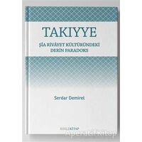 Takıyye: Şia Rivayet Kültüründeki Derin Paradoks - Serdar Demirel - Rıhle Kitap