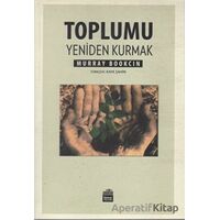 Toplumu Yeniden Kurmak - Murray Bookchin - Sümer Yayıncılık