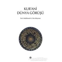 Kur’ani Dünya Görüşü - Abdülhamid A. Ebu Süleyman - Mahya Yayınları