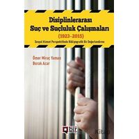 Disiplinlerarası Suç Ve Suçluluk Çalışmaları (1923-2015) - Ömer Miraç Yaman - Bir Yayıncılık