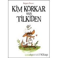 Kim Korkar Hain Tilkiden - Benjamin Renner - Baobab Yayınları
