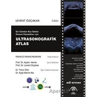 Sık Görülen Kas İskelet Sistemi Hastalıkları İçin Ultrasonografik Atlas