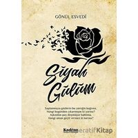 Siyah Gülüm - Gönül Esvedi - Kadran Medya Yayıncılık