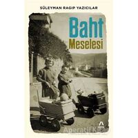 Baht Meselesi - Süleyman Ragıp Yazıcılar - Aşina Yayınları