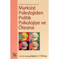 Marksist Psikolojiden Politik Psikolojiye ve Ötesine - Ulaş Başar Gezgin - Töz Yayınları