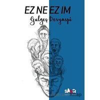 Ez Ne Ez Im - Gulgeş Deryaspi - Sancı Yayınları