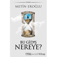 Bu Gidiş Nereye? - Metin Eroğlu - Milay Yayınları