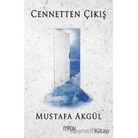 Cennetten Çıkış - Mustafa Akgül - Milay Yayınları