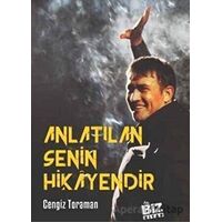 Anlatılan Senin Hikayendir - Cengiz Toraman - Biz Kitap