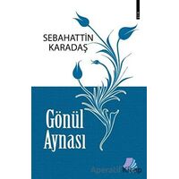 Gönül Aynası - Sebahattin Karadaş - Turay Kitap Yayıncılık