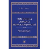 Son Dönem Osmanlı Hukuk Düşüncesi - Yasin Yılmaz - Bir Yayıncılık