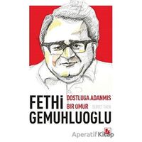 Fethi Gemuhluoğlu Dostluğa Adanmış Bir Ömür - Servet Tiken - Bir Yayıncılık