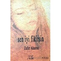 Sen İyi Fikirsin - Zafer Akarsu - Kuytu Yayınları