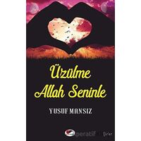 Üzülme Allah Seninle - Yusuf Mansız - Kırmızı ve Siyah Yayınevi