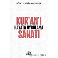Kur’an’ı Hayata Uygulama Sanatı - Hüseyin Selim Kocabıyık - Mihenk Kitap
