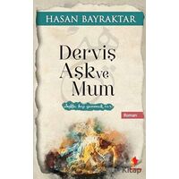 Derviş Aşk ve Mum - Hasan Bayraktar - Morena Yayınevi