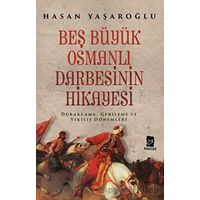 Beş Büyük Osmanlı Darbesinin Hikayesi - Hasan Yaşaroğlu - Mecaz Yayınları