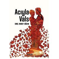 Acıyla Vals - Emel Merey Gözen - Kadran Medya Yayıncılık