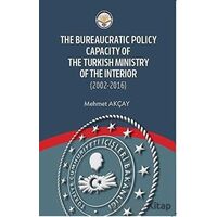 The Bureaucratic Policy Capacity of the Turkish Ministry of the Interior (2002-2016)