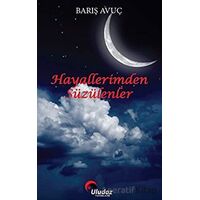 Hayallerimden Süzülenler - Barış Avuç - Uludaz Yayınları