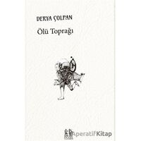 Ölü Toprağı - Derya Çolpan - Pikaresk Yayınevi