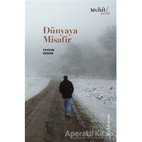 Dünyaya Misafir - Tayfun Doğan - Muhit Kitap