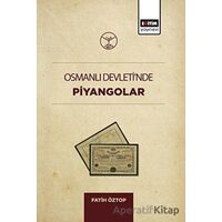 Osmanlı Devletinde Piyangolar - Fatih Öztop - Eğitim Yayınevi - Bilimsel Eserler