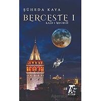 Berceste 1 - Şüheda Kaya - Kitap At Yayınları