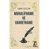 Muhalifname ve Vahdetname - Emre Gülüm - Kitap At Yayınları