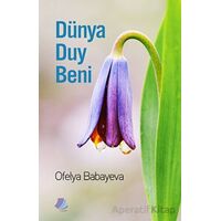 Dünya Duy Beni - Ofelya Babayeva - Turay Kitap Yayıncılık