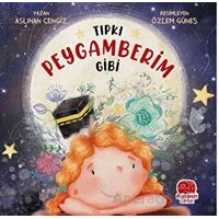 Tıpkı Peygamberim Gibi - Aslıhan Cengiz - Karavan Çocuk Yayınları