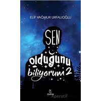Sen Olduğunu Biliyorum 2 - Elif Yağmur Urfalıoğlu - Otantik Kitap