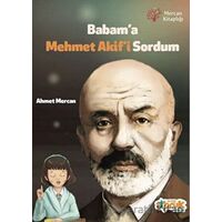 Babama Mehmet Akifi Sordum - Ahmet Mercan - Siyer Çocuk Yayınları