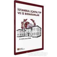 İstanbul (Çapa) Tıp ve İz Bırakanlar - Saliha Serap Tükek - İstanbul Tıp Kitabevi