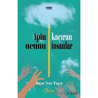 İpin Ucunu Kaçıran İnsanlar - İrem Nur Taşer - Omca Yayınları