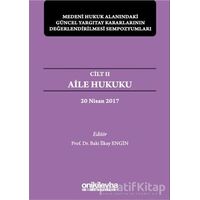 Aile Hukuku - Medeni Hukuk Alanındaki Güncel Yargıtay Kararlarının Değerlendirilmesi Sempozyumları C