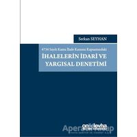 4734 Sayılı Kamu İhale Kanunu Kapsamındaki İhalelerin İdari ve Yargısal Denetimi