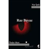 Raz Beyaz - Nur İpek - Klaros Yayınları