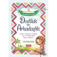 Dostluk ve Arkadaşlık - Lale Süphandağı - Selen Çocuk