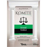 Komite - İdari Yargı - Recep Özceylan - Temsil Kitap
