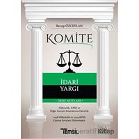 Komite - İdari Yargı - Recep Özceylan - Temsil Kitap