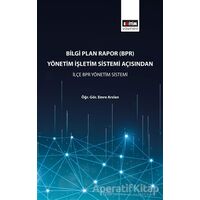 Bilgi Plan Rapor (BPR) Yönetim İşletim Sistemi Açısından İlçe BPR Yönetim Sistemi
