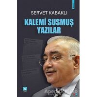 Kalemi Susmuş Yazılar - Servet Kabaklı - Tedev Yayınları