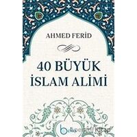 40 Büyük İslam Alimi - Ahmed Ferid - Beka Yayınları